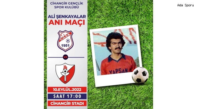 Cihangir Şenkayalar anısına oynayacak