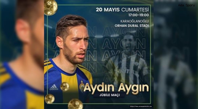Aydın'a jübile maçı yapılıyor