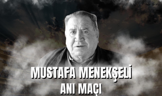 Mustafa Menekşeli anılıyor